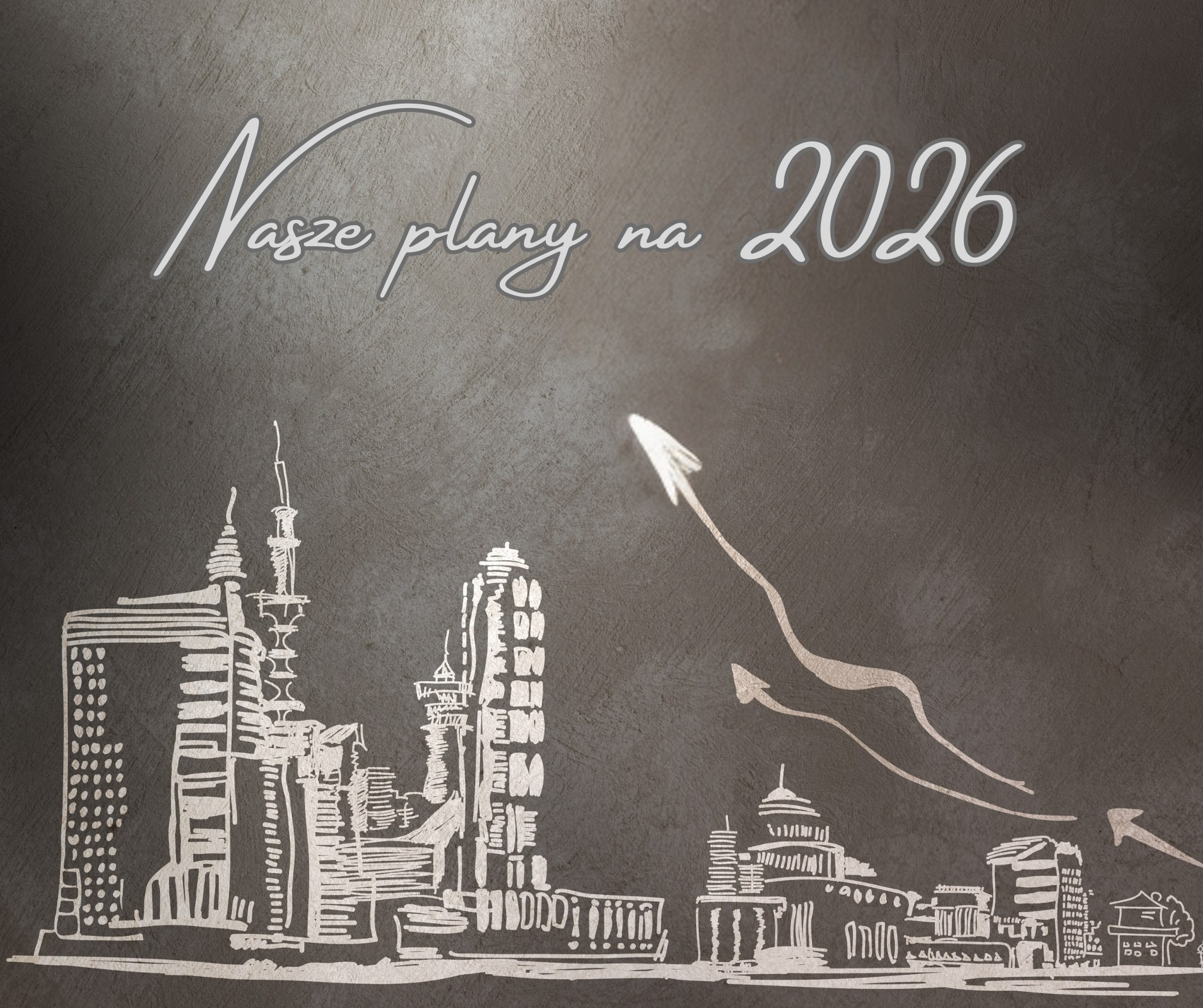 Grafika Nasze plany na 2026 z rysunkiem miasta i strzałkami symbolizującymi rozw&oacute;j